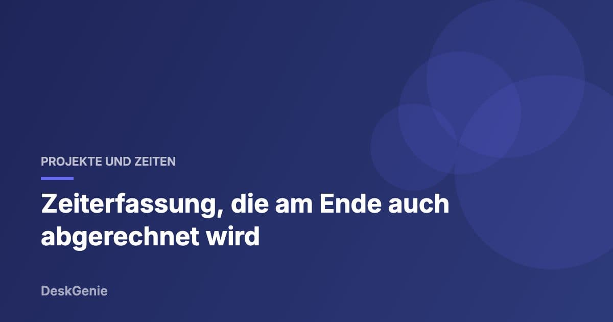 Zeiterfassung, die am Ende auch abgerechnet wird